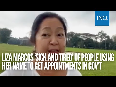 Liza Marcos ‘sick and tired’ of people using her name to get appointments in gov’t