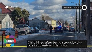 Child killed after being struck by city bus in downtown Hamilto