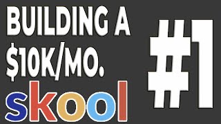 Skool - Building a $10K Per Month Skool Community Day 1