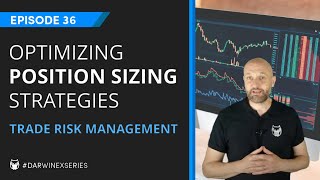 Optimizing Position Sizing Strategies and Trading Risk Management by Darwinex 6,078 views 1 year ago 17 minutes