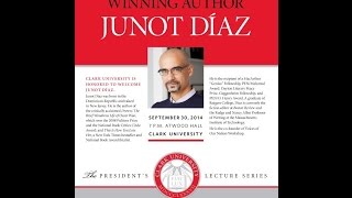 Junot Diaz Presidential Lecture at Clark University