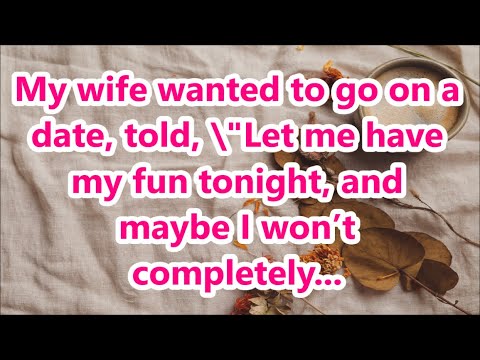 My wife wanted