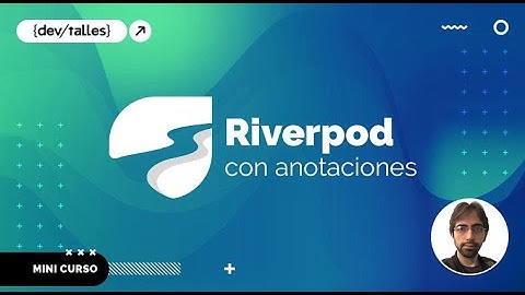 [S1/L01] Riverpod: Providers con anotaciones - Introducción al curso