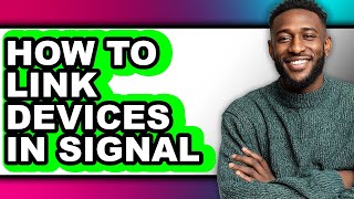 How to Link Devices in Signal (easy Method) screenshot 4