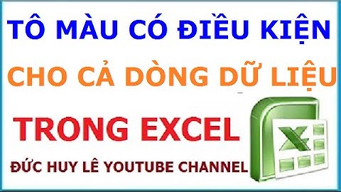 Tô màu có điều kiện cho cả dòng dữ liệu trong Excel cực nhanh