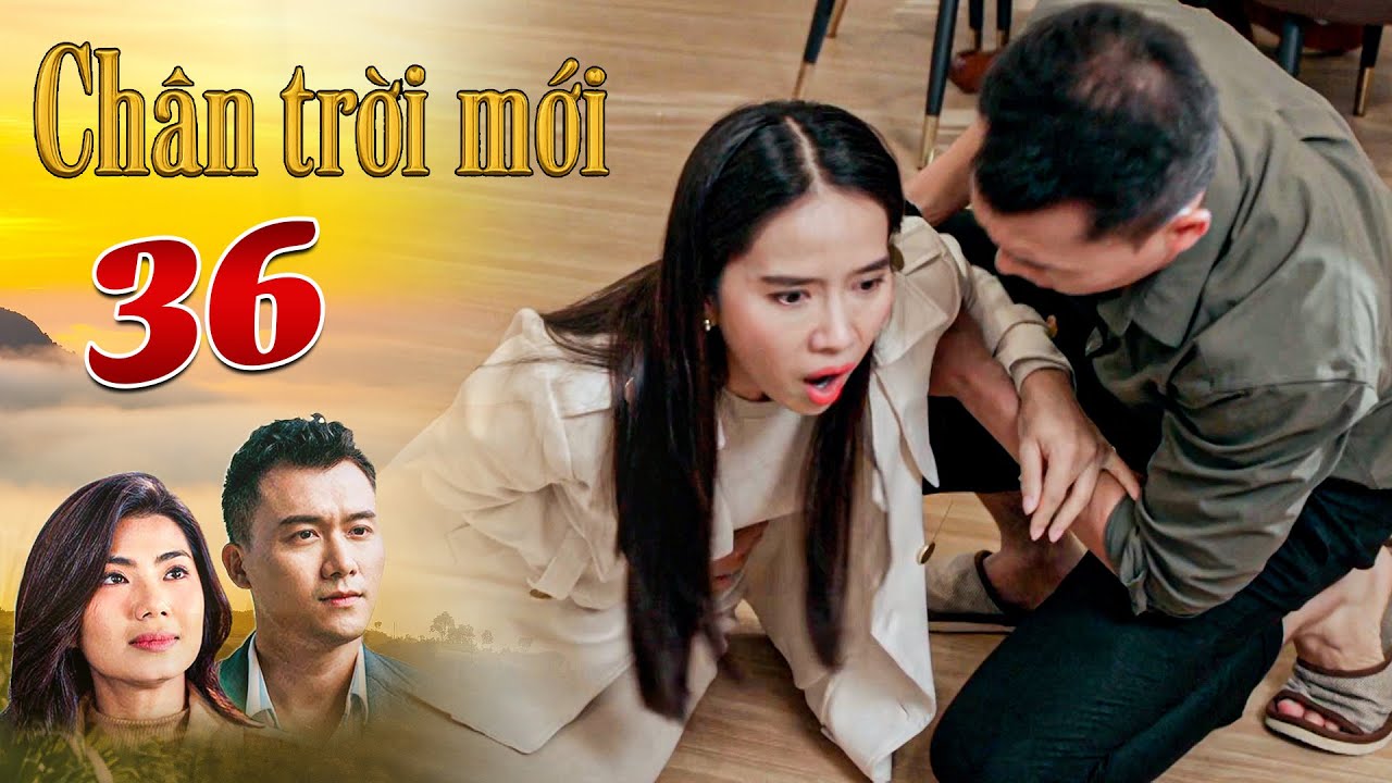 [CHÂN TRỜI MỚI - TẬP 36]: VỞ KỊCH TỰ DIỄN làm NẠN NHÂN của Quỳnh Hương để đổ tội TỐNG CỔ Hà Phương