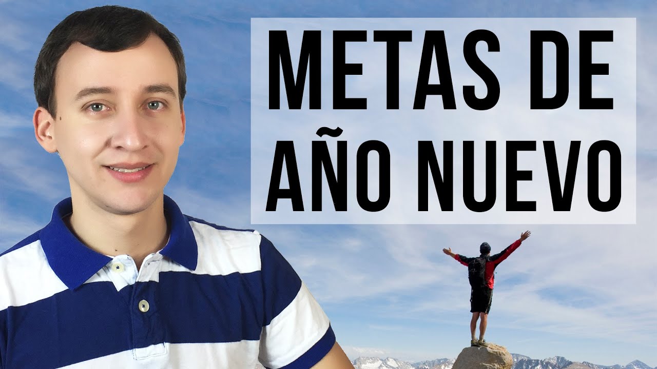Cómo Establecer Y Lograr Tus Metas De Año Nuevo - YouTube