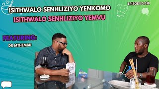 EP 5 S18 || ISITHWALO SENHLIZIYO YENKOMO \u0026 ISITHWALO SENHLIZIYO YEMVU