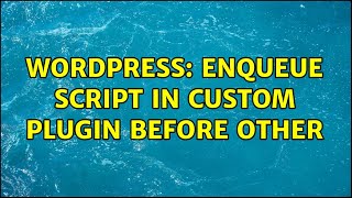 Wordpress: Enqueue Script in custom plugin before other