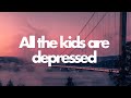 Jeremy Zucker Lyrics—All the kids are depressed