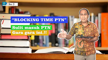 BLOCKING TIME PTN. SULIT MASUK PTN YA GARA GARA INI - Seri 3