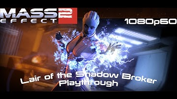 Lair of the Shadow Broker Full Playthrough - ME2 DLC No Commentary