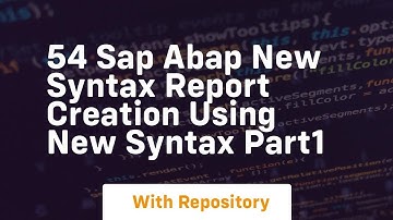 54 sap abap new syntax report creation using new syntax part1