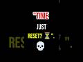 "TIME JUST RESET? ☠️⏳".#viral #shorts