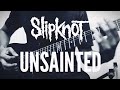 Slipknot: Unsainted (Guitar Cover)