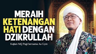 Meraih Ketenangan Hati Dengan Dzikrullah | LIVE Kajian MQ Pagi