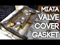 How To Replace a Valve Cover Gasket | Mazda MX5 Miata: 1.6L and 1.8L Engines (NA and NB)