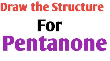 How to draw structure of Pentanone ||