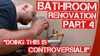 SHOULD YOU DO THIS? Bathroom Renovation Part 4 | PLUMBING basics