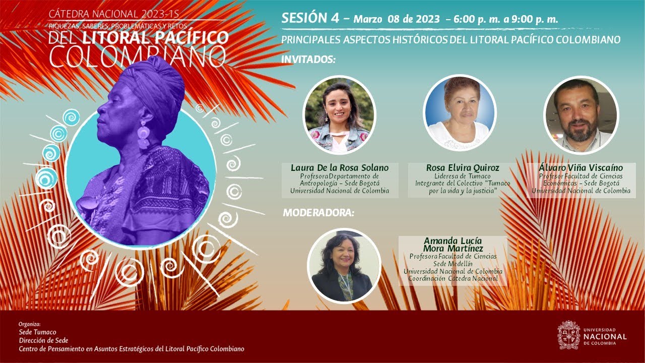 Sesión 4: Principales aspectos históricos del Litoral Pacífico colombiano -  #CátedraTumacoUNAL