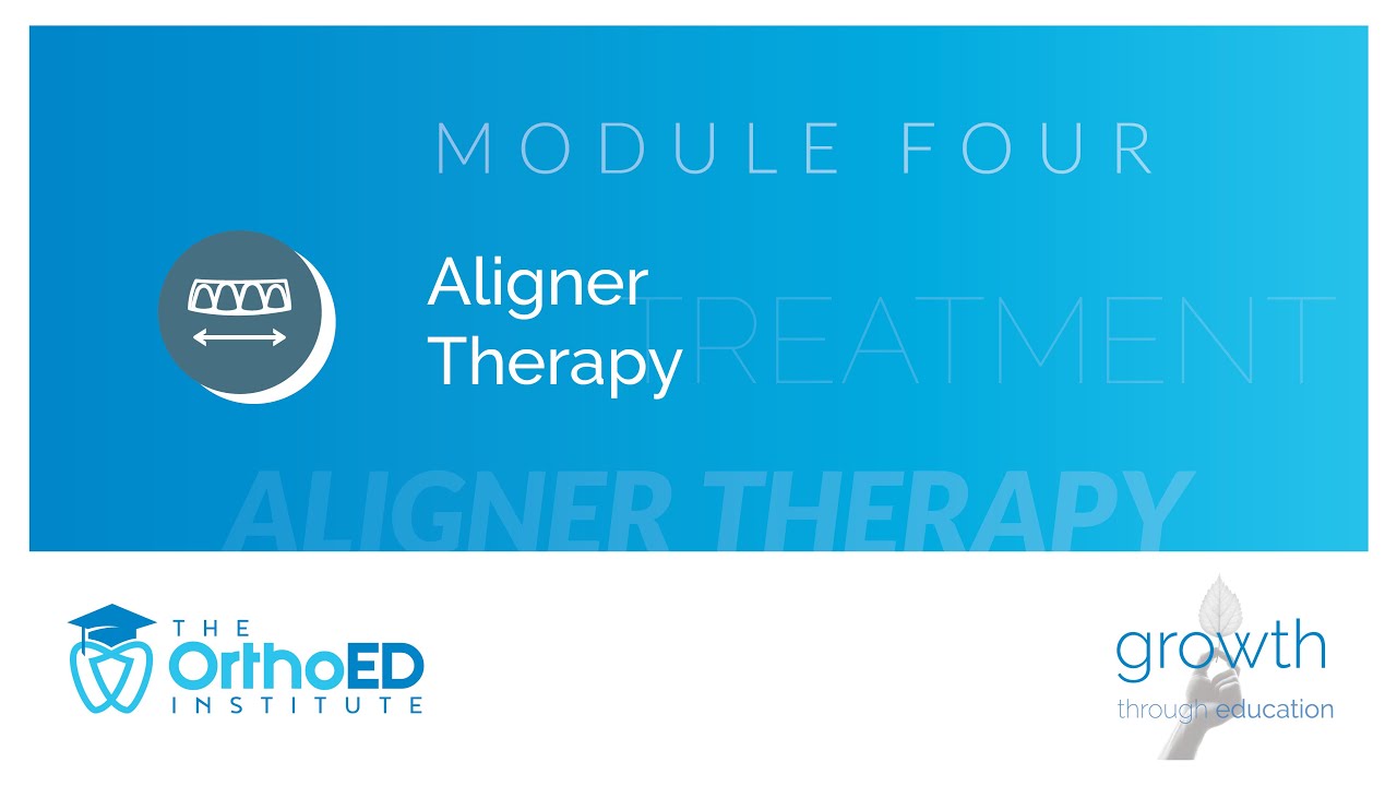 Module 4: Aligner therapy - YouTube