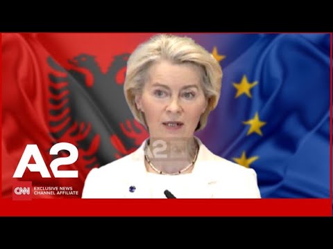 Kur do hapet dera e BE? Von Der Leyen: Impresionuese përshpejtimi, por reazlizoni reformat