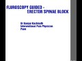 Continuos erector spinae blockfluroscopy guidance  safer than ultrasonography  dr bangar kashinath