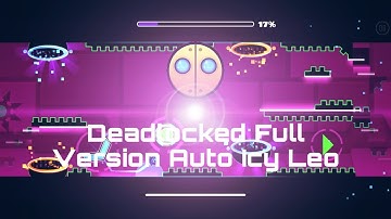 Deadlocked Full Version Auto By IcyLeo All Coins 100% Complete || Geometry Dash 2.11