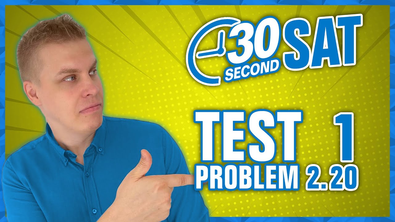 SAT | Test 1 Digital | Module 2 | Problem 20 - IN 30 SECONDS OR LESS ...