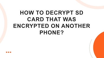 How to Decrypt SD Card That Was Encrypted on Another Phone?