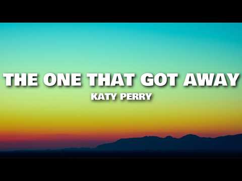 Katy Perry - The One That Got Away (Lyrics)