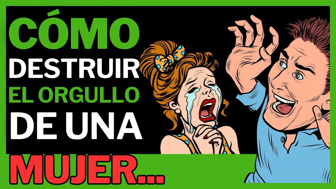 4 DESPRECIOS que Aniquilan el ORGULLO de una Mujer!!!