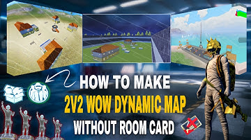 How To Make 2v2 WOW Dynamic Map | No Room Card Map | Wow 2v2 1v1 Without Room Card Map | EP6 | PUBG