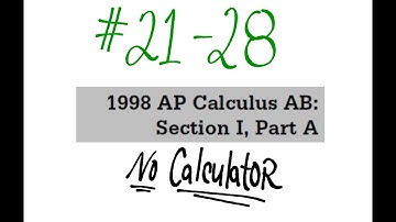 Visca AP Calculus AB 1998 Exam Problems 21-28