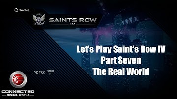 Saints Row IV ALL NEW Gameplay Part 7 - The Real World (contains spoilers)