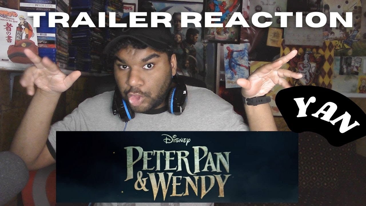YAN | Peter Pan & Wendy | Official Trailer Reaction & Discussion ...