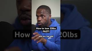 How to lose 20lbs FAST!