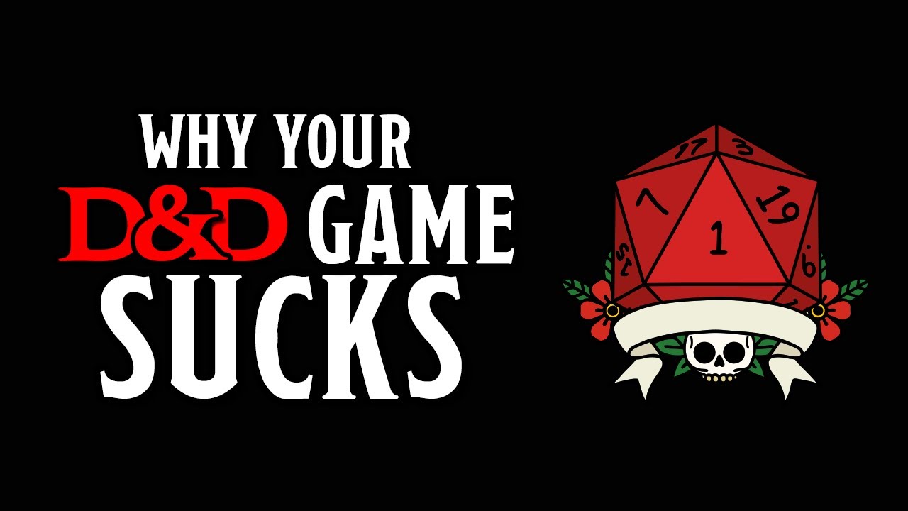 Top 10 Reasons Your D&D Game Sucks (and how to fix it)