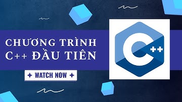 [C++] Giải thích chương trình HelloWorld - Cấu trúc của một chương trình C++
