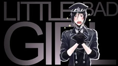 Little Bad Girl - Sebastian / Kuroshitsuji/