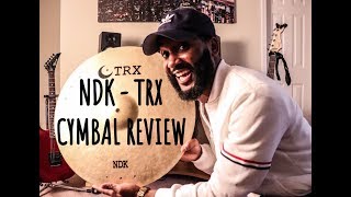 NDK - TRX CYMBAL REVIEW