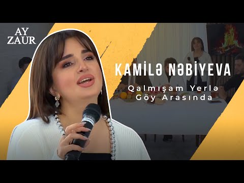 Ay Zaur | Kamilə Nəbiyeva | Qalmışam Yerlə Göy Arasında