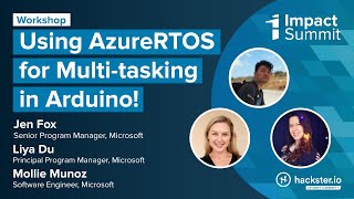2022 Impact Summit: Using AzureRTOS for Multi-Tasking in Arduino