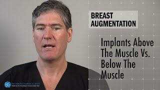 Breast Implants - Above The Muscle VS Below The Muscle - Breast Aug By Dr. Lynam