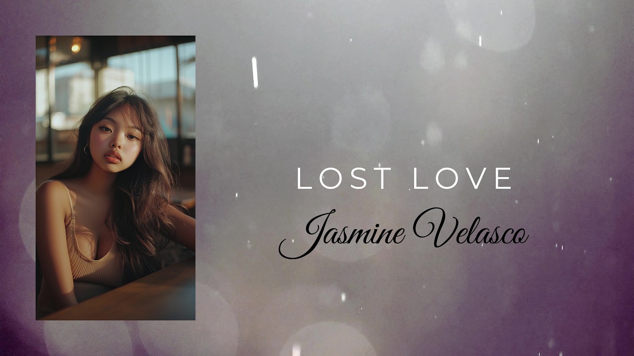 Jasmine Velasco – Lost Love (Official Visualizer) | New Original Song & Cinematic Poetry Music Video