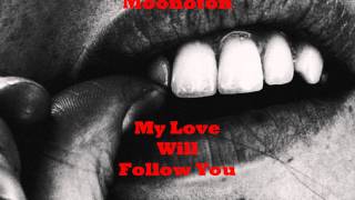 Moonoton - My Love Will Follow You