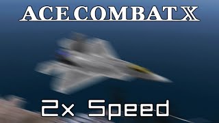 Can I Beat It Ace Combat X At Double Speed!