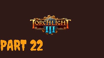 Torchlight 3 part 22 | Torchlight III Challenge 7-9 Gameplay | RTX 3080