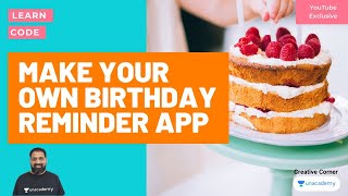 [Learn Code] Make Your Own Birthday App | Abhilash Purohit  | Creative Corner