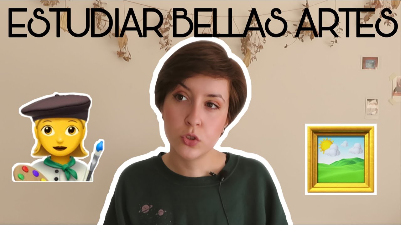 ESTUDIAR BELLAS ARTES: TODO LO QUE NECESITAS SABER (o casi)